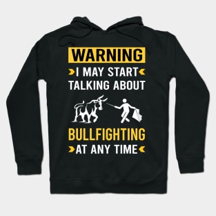 Warning Bullfighting Bullfight Bullfighter Hoodie